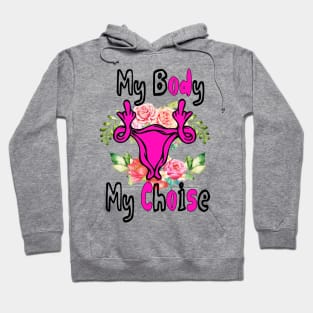 My Body My Choise Hoodie